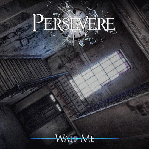 Persevere : Wait Me